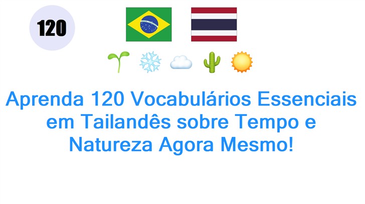 Aprenda 120 Vocabulários Essenciais em Tailandês sobre Tempo e Natureza Agora Mesmo!